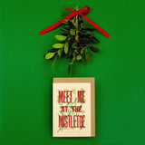 Meet Me At The Mistletoe Card