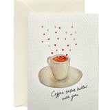 Coffee Tastes Better With You Card